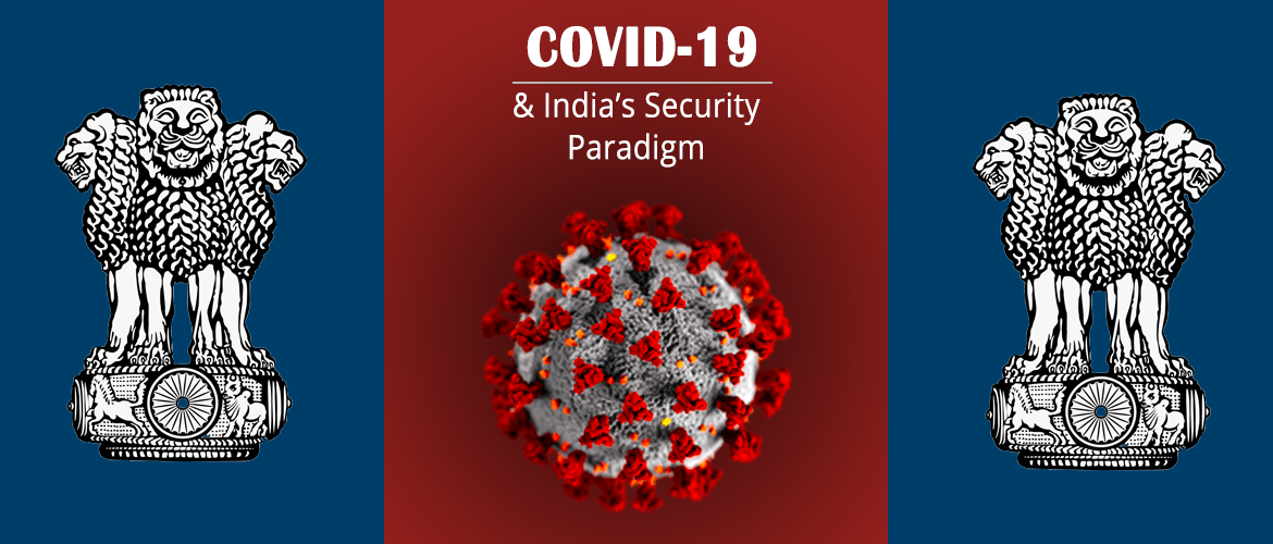 COVID-19 & India’ security paradigm